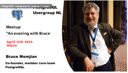 PostgreSQL Usergroup NL meetup - An Evening with Bruce - 11 april 2023