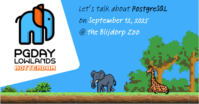 PGDay Lowlands 2025, Lets talk about Postgres