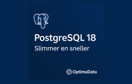 PostgreSQL 18 - Slimmer en sneller!